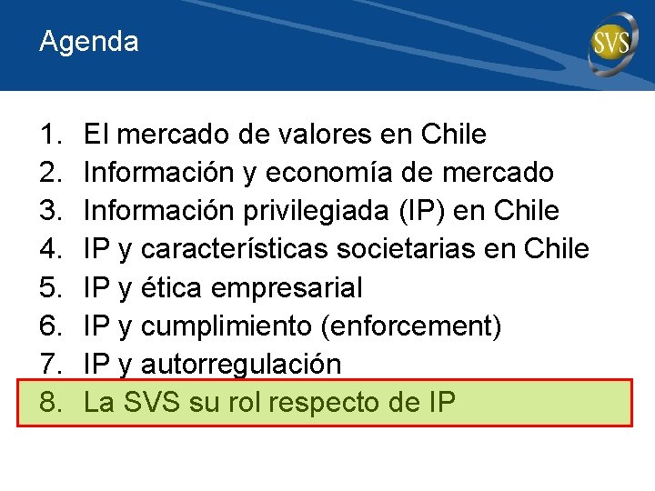 Agenda 1. 2. 3. 4. 5. 6. 7. 8. El mercado de valores en