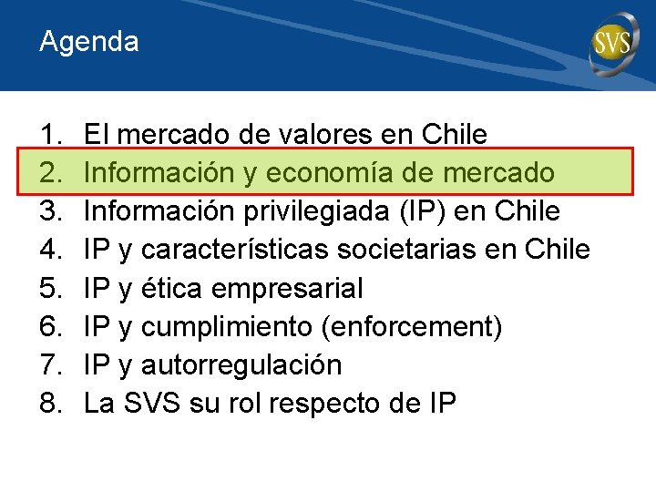 Agenda 1. 2. 3. 4. 5. 6. 7. 8. El mercado de valores en