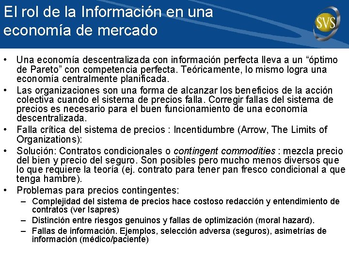 El rol de la Información en una economía de mercado • Una economía descentralizada