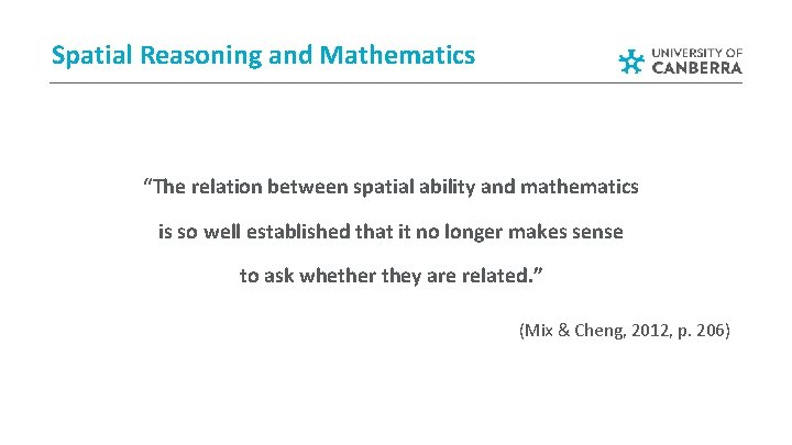 Spatial Reasoning and Mathematics “The relation between spatial ability and mathematics is so well Spatial Reasoning and Mathematics “The relation between spatial ability and mathematics is so well