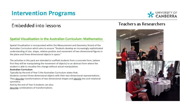 Intervention Programs Embedded into lessons Teachers as Researchers Intervention Programs Embedded into lessons Teachers as Researchers