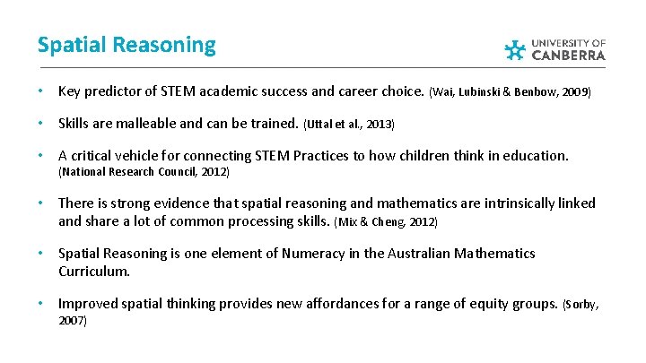 Spatial Reasoning • Key predictor of STEM academic success and career choice. (Wai, Lubinski Spatial Reasoning • Key predictor of STEM academic success and career choice. (Wai, Lubinski