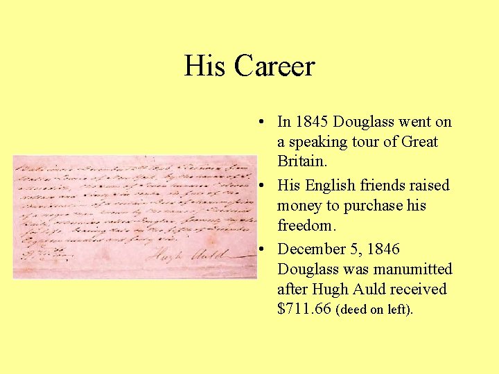 His Career • In 1845 Douglass went on a speaking tour of Great Britain.