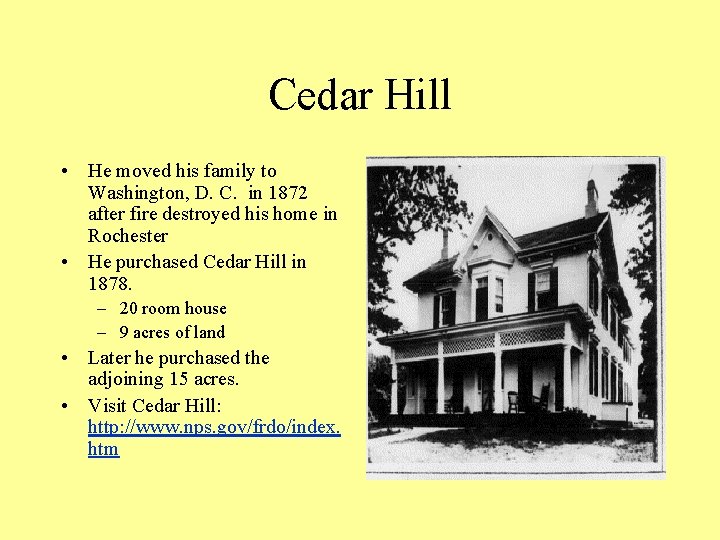 Cedar Hill • He moved his family to Washington, D. C. in 1872 after