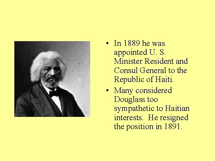  • In 1889 he was appointed U. S. Minister Resident and Consul General