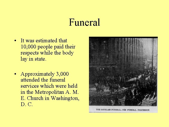 Funeral • It was estimated that 10, 000 people paid their respects while the