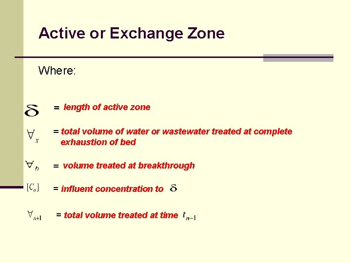 Active or Exchange Zone Where: = length of active zone = total volume of