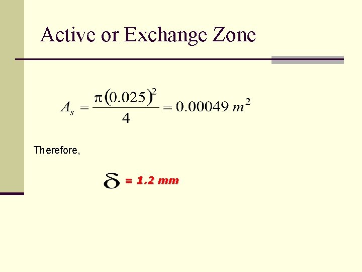 Active or Exchange Zone Therefore, = 1. 2 mm 