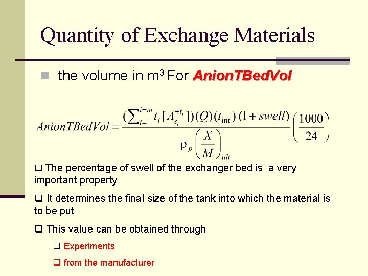 Quantity of Exchange Materials n the volume in m 3 For Anion. TBed. Vol