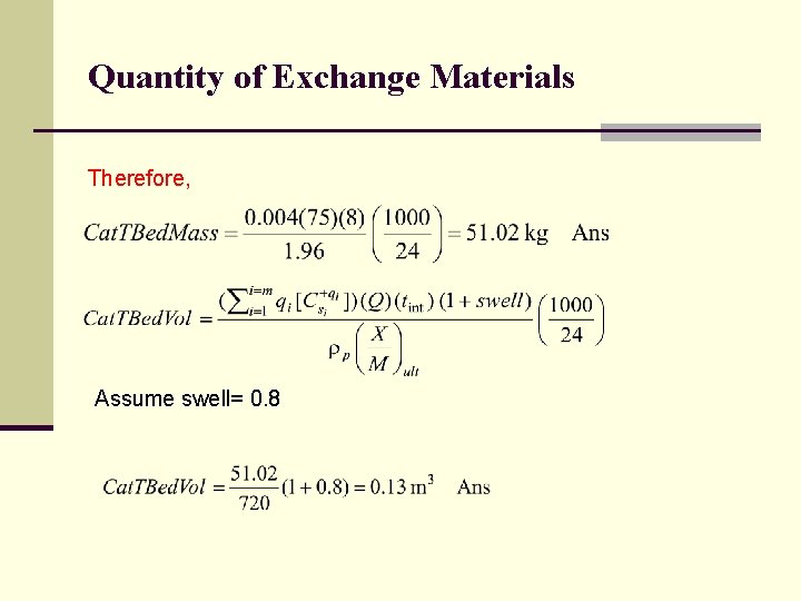 Quantity of Exchange Materials Therefore, Assume swell= 0. 8 