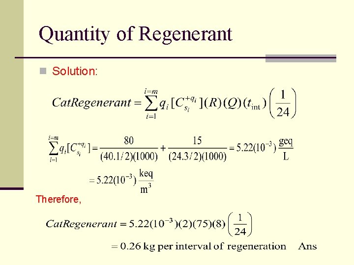 Quantity of Regenerant n Solution: Therefore, 