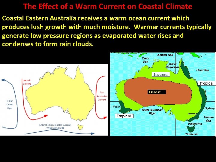 The Effect of a Warm Current on Coastal Climate Coastal Eastern Australia receives a
