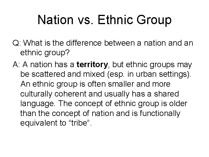 Nation vs. Ethnic Group Q: What is the difference between a nation and an