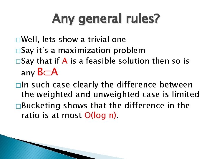 Any general rules? � Well, lets show a trivial one � Say it’s a