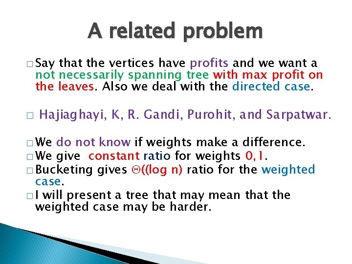 A related problem � Say that the vertices have profits and we want a