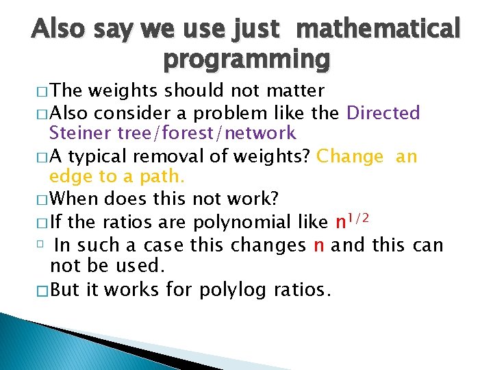 Also say we use just mathematical programming � The weights should not matter �
