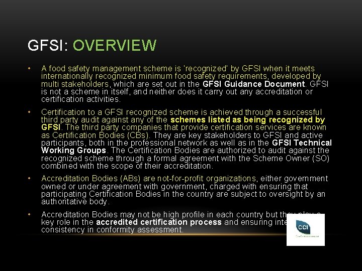 GFSI: OVERVIEW • A food safety management scheme is ‘recognized’ by GFSI when it