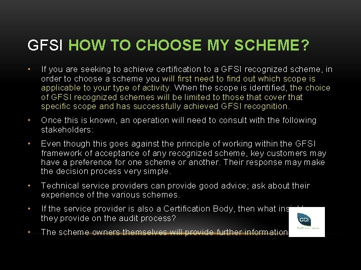 GFSI HOW TO CHOOSE MY SCHEME? • If you are seeking to achieve certification