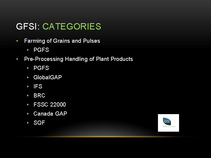 GFSI: CATEGORIES • Farming of Grains and Pulses • PGFS • Pre-Processing Handling of