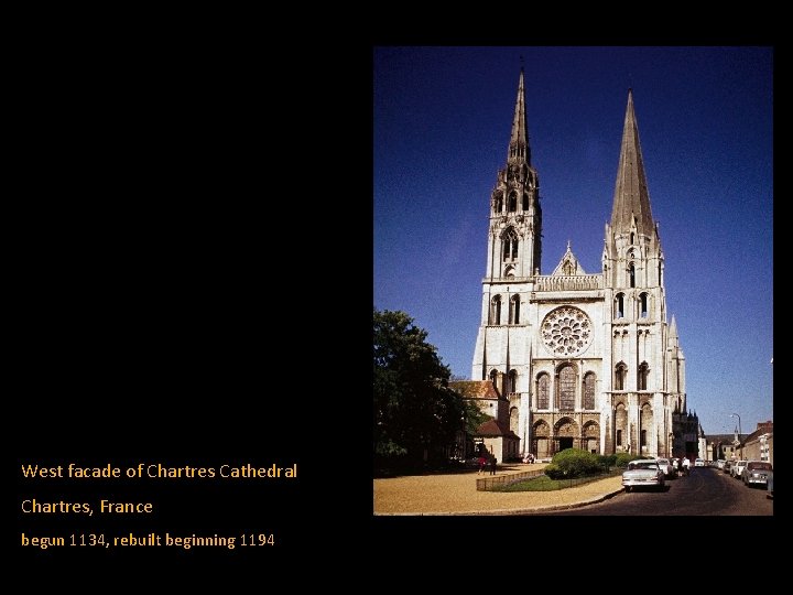 West facade of Chartres Cathedral Chartres, France begun 1134, rebuilt beginning 1194 