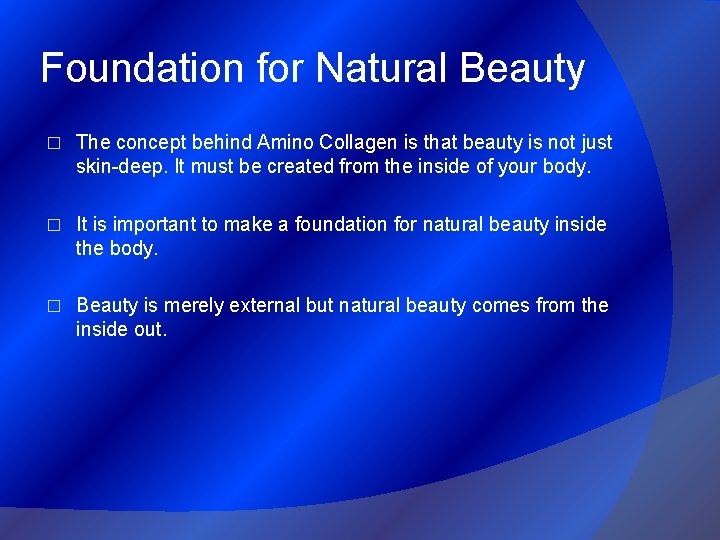 Foundation for Natural Beauty � The concept behind Amino Collagen is that beauty is