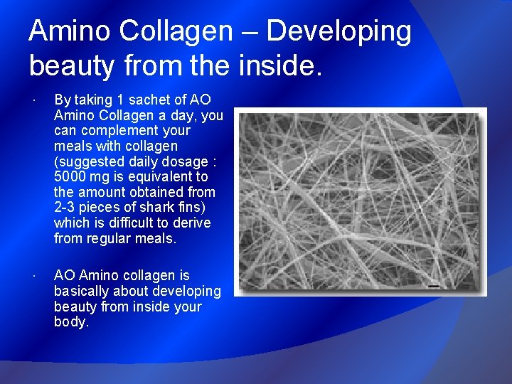 Amino Collagen – Developing beauty from the inside. By taking 1 sachet of AO