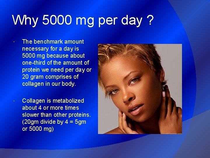 Why 5000 mg per day ? The benchmark amount necessary for a day is
