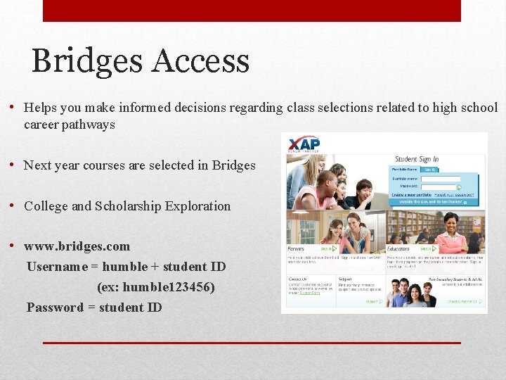 Bridges Access • Helps you make informed decisions regarding class selections related to high