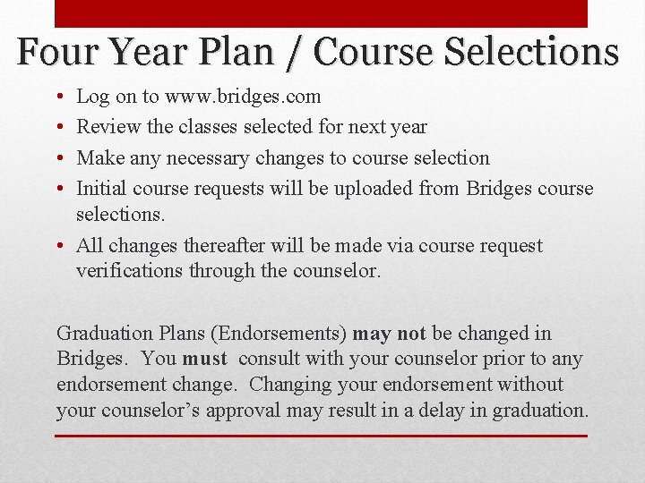 Four Year Plan / Course Selections • • Log on to www. bridges. com