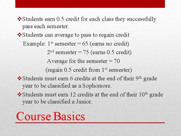 v. Students earn 0. 5 credit for each class they successfully pass each semester.