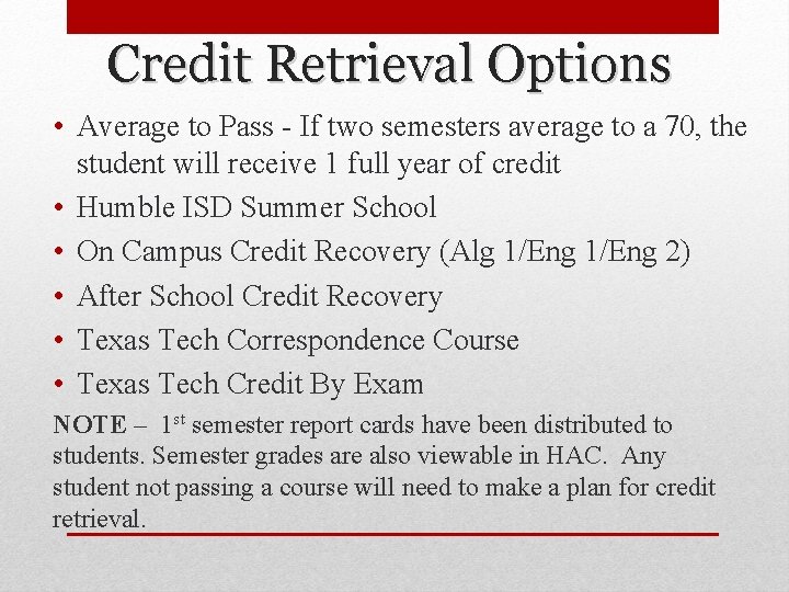 Credit Retrieval Options • Average to Pass - If two semesters average to a