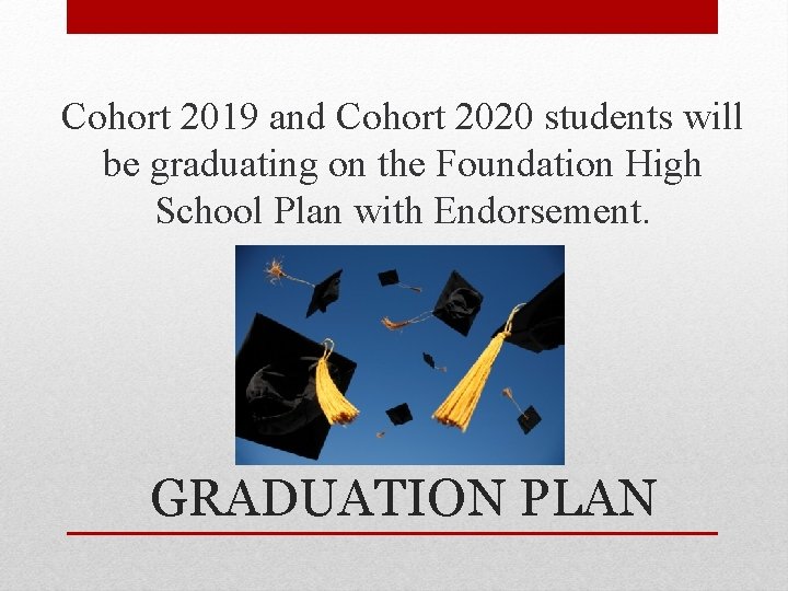 Cohort 2019 and Cohort 2020 students will be graduating on the Foundation High School