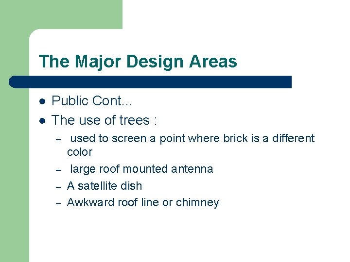 The Major Design Areas l l Public Cont… The use of trees : –