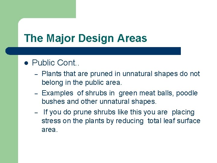 The Major Design Areas l Public Cont. . – – – Plants that are