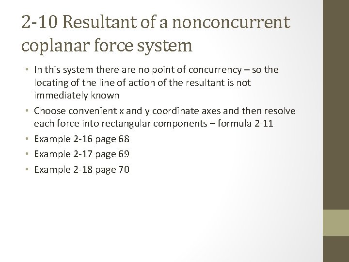2 -10 Resultant of a nonconcurrent coplanar force system • In this system there