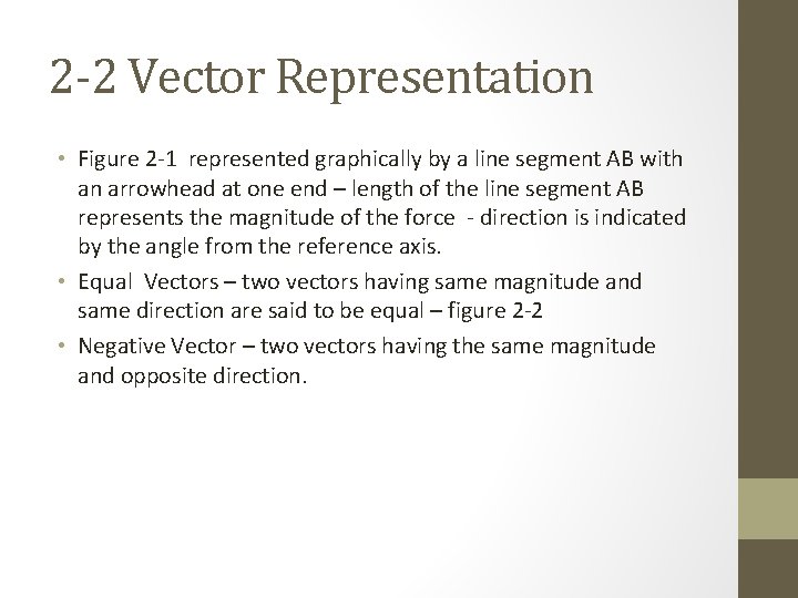 2 -2 Vector Representation • Figure 2 -1 represented graphically by a line segment