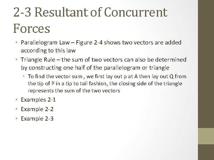 2 -3 Resultant of Concurrent Forces • Parallelogram Law – Figure 2 -4 shows
