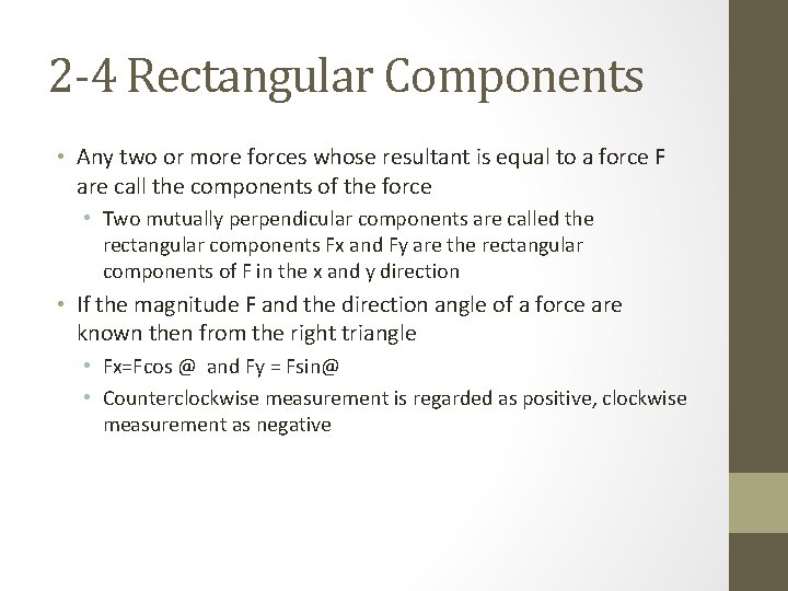 2 -4 Rectangular Components • Any two or more forces whose resultant is equal