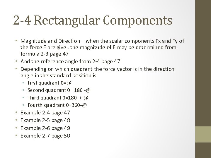 2 -4 Rectangular Components • Magnitude and Direction – when the scalar components Fx