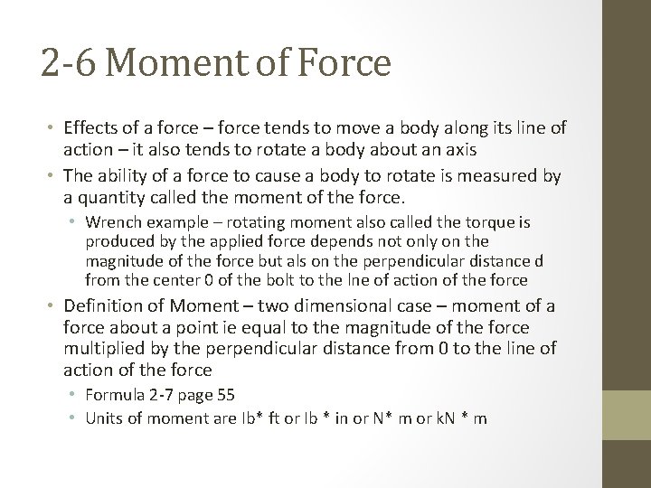 2 -6 Moment of Force • Effects of a force – force tends to