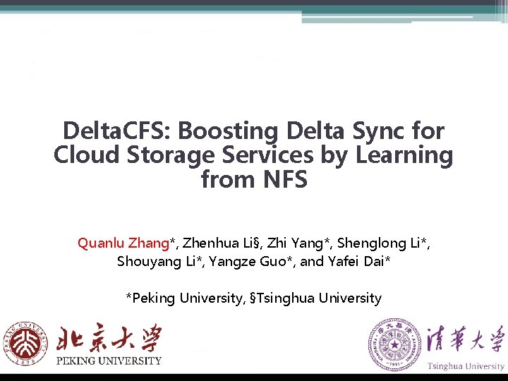 Delta. CFS: Boosting Delta Sync for Cloud Storage Services by Learning from NFS Quanlu