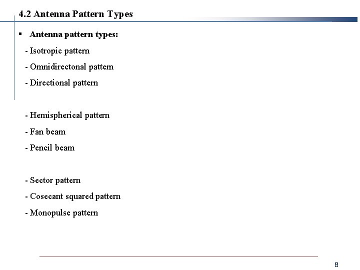 4. 2 Antenna Pattern Types § Antenna pattern types: - Isotropic pattern - Omnidirectonal