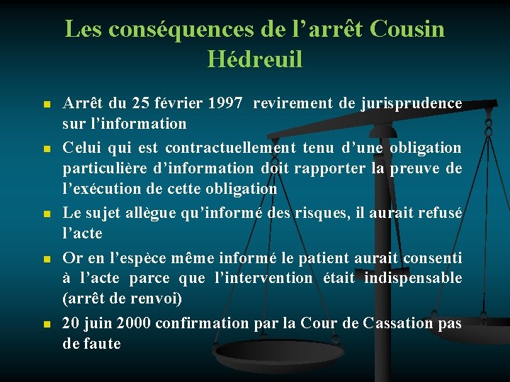 Les conséquences de l’arrêt Cousin Hédreuil n n n Arrêt du 25 février 1997