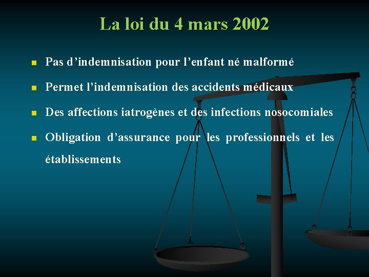 La loi du 4 mars 2002 n Pas d’indemnisation pour l’enfant né malformé n