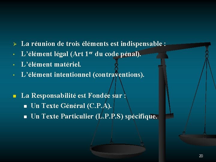 Ø • • • n La réunion de trois éléments est indispensable : L’élément