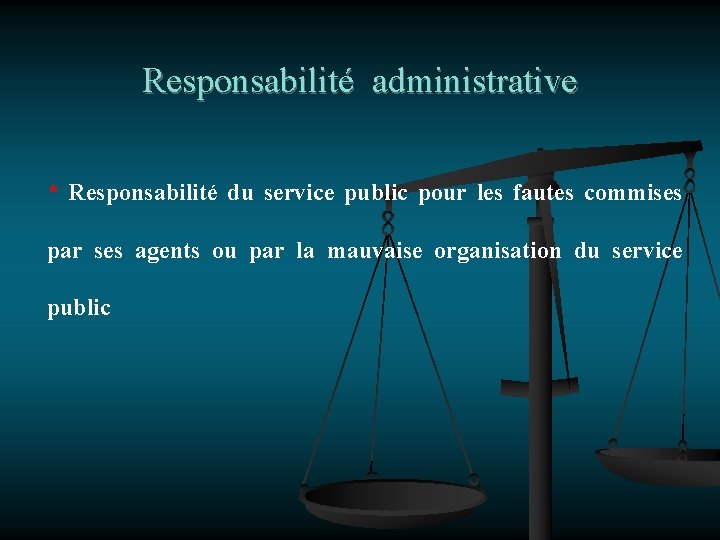 Responsabilité administrative * Responsabilité du service public pour les fautes commises par ses agents