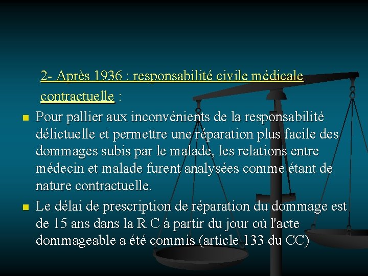 n n 2 - Après 1936 : responsabilité civile médicale contractuelle : Pour pallier