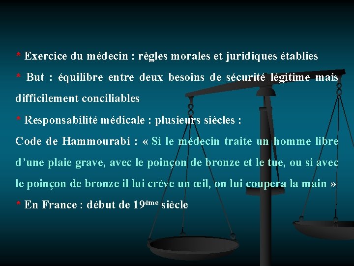 * Exercice du médecin : règles morales et juridiques établies * But : équilibre