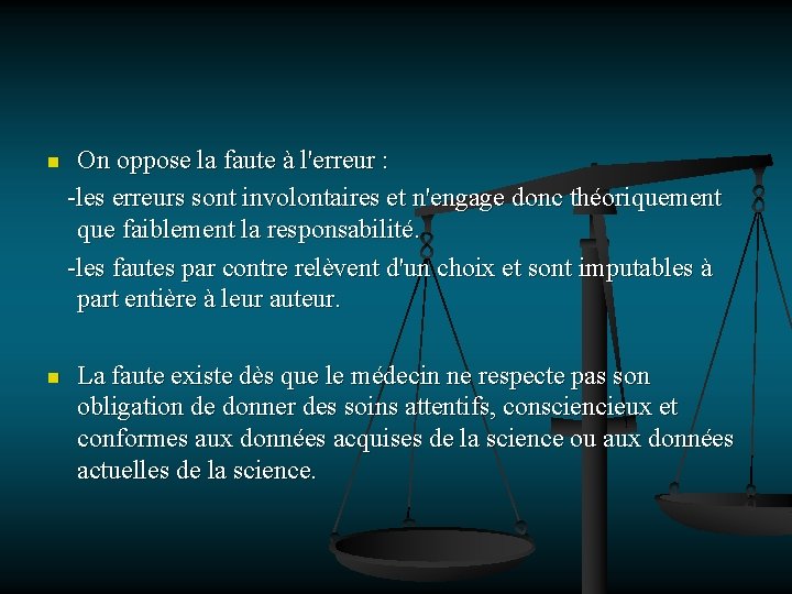 n n On oppose la faute à l'erreur : -les erreurs sont involontaires et