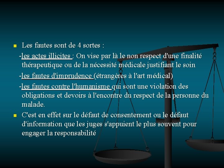 Les fautes sont de 4 sortes : -les actes illicites : On vise par